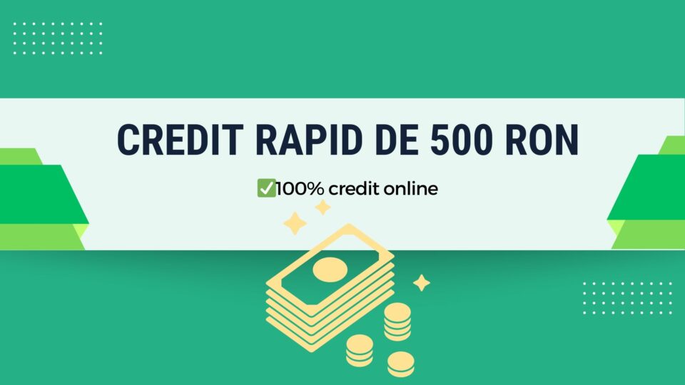 CREDIT RAPID DE 500 RON