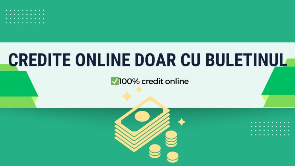 Credite online doar cu buletinul