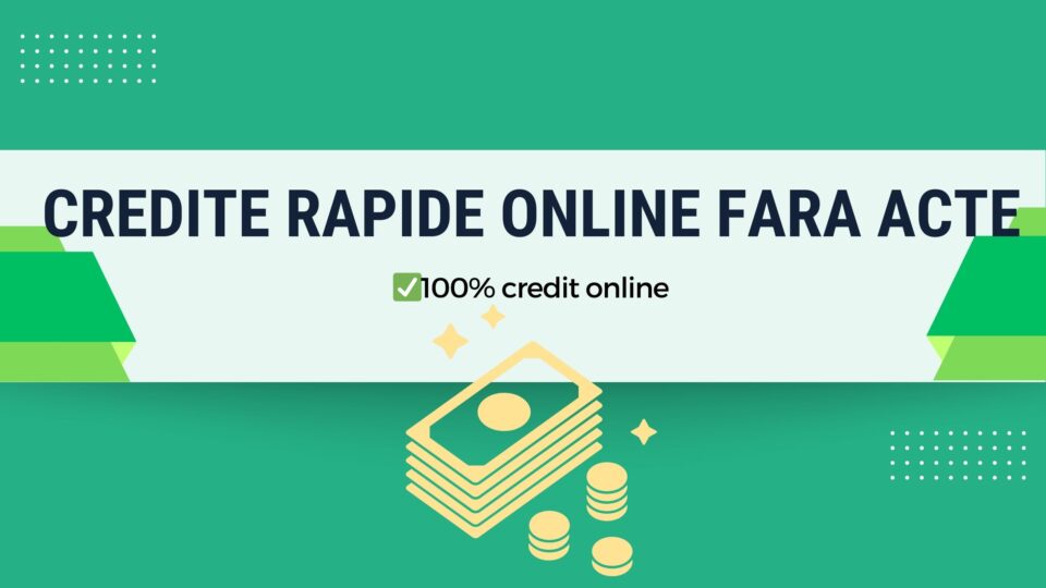 Credite rapide online fara acte