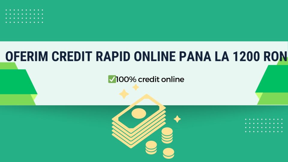 Oferim credit rapid online pana la 1200 RON