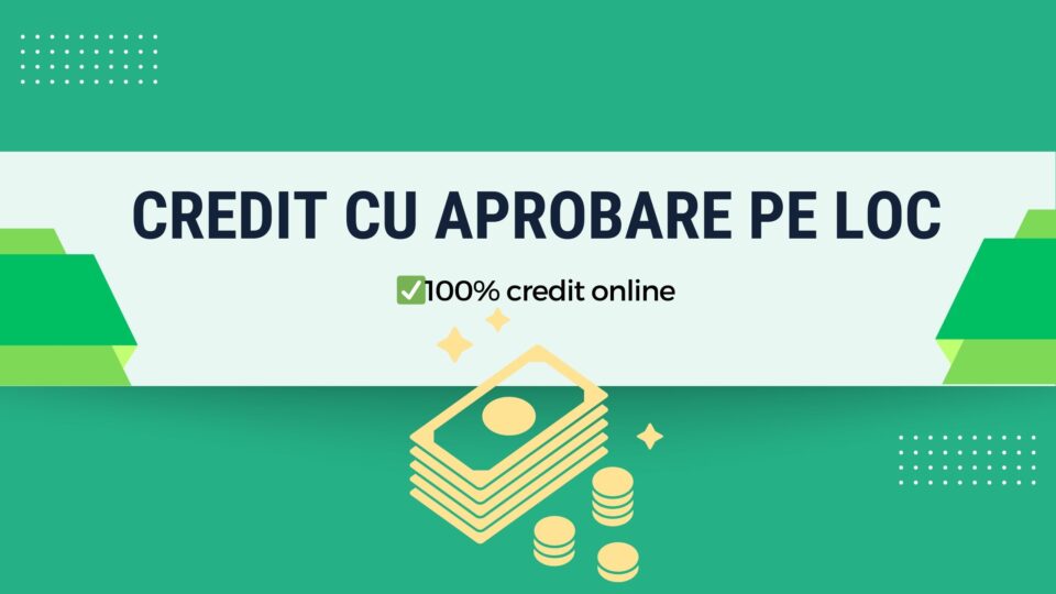 Credit cu aprobare pe loc