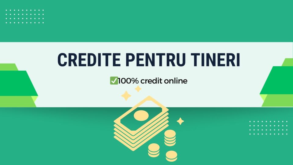 Credite pentru tineri