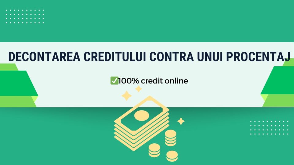 Decontarea creditului contra unui procentaj