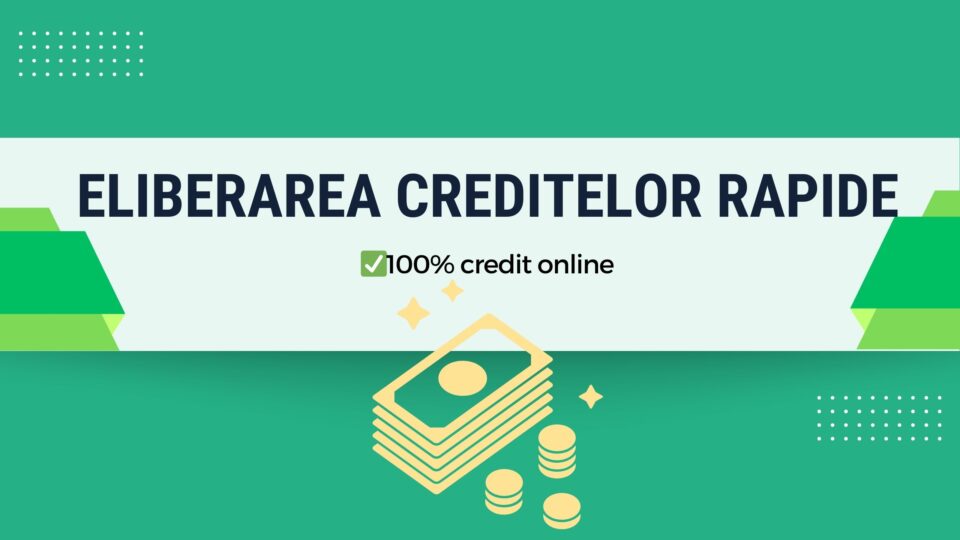 Eliberarea creditelor rapide