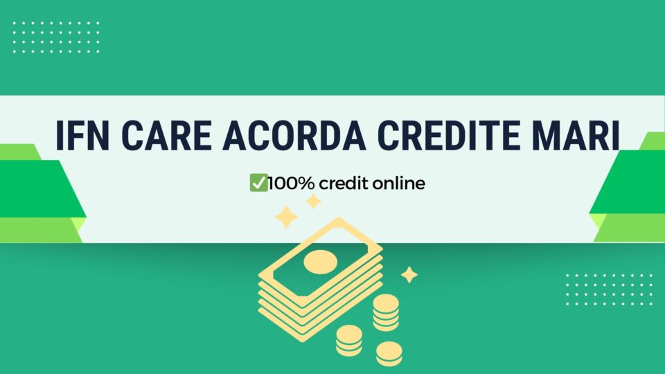 IFN care acorda credite mari