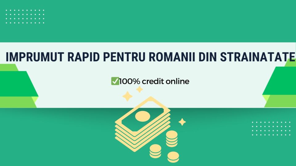 Imprumut rapid pentru romanii din strainatate